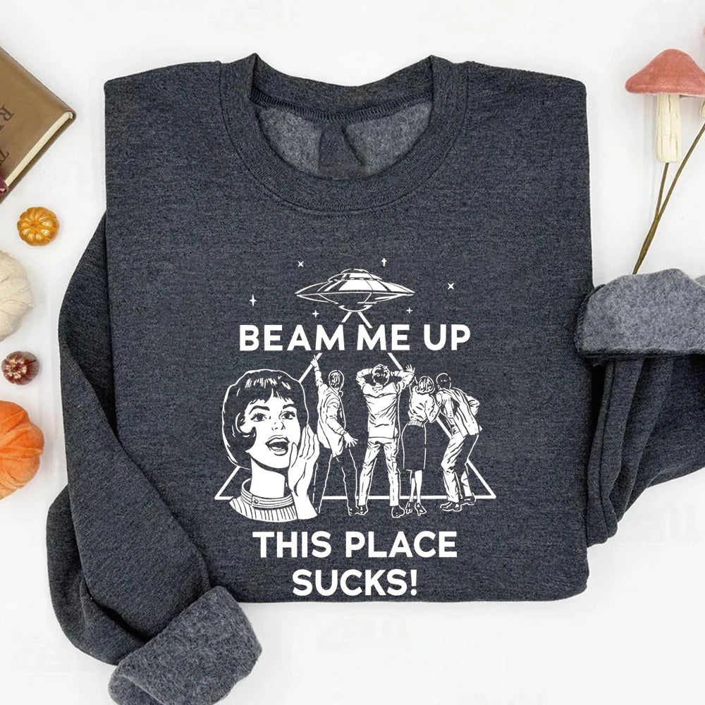 Biliannei Beam Me Up This Place Sucks Sweatshirt