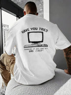 Men's T-Shirt White Have You Tried Turning It Off and On Again? - ATSProducts