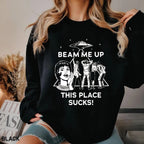 Biliannei Beam Me Up This Place Sucks Sweatshirt