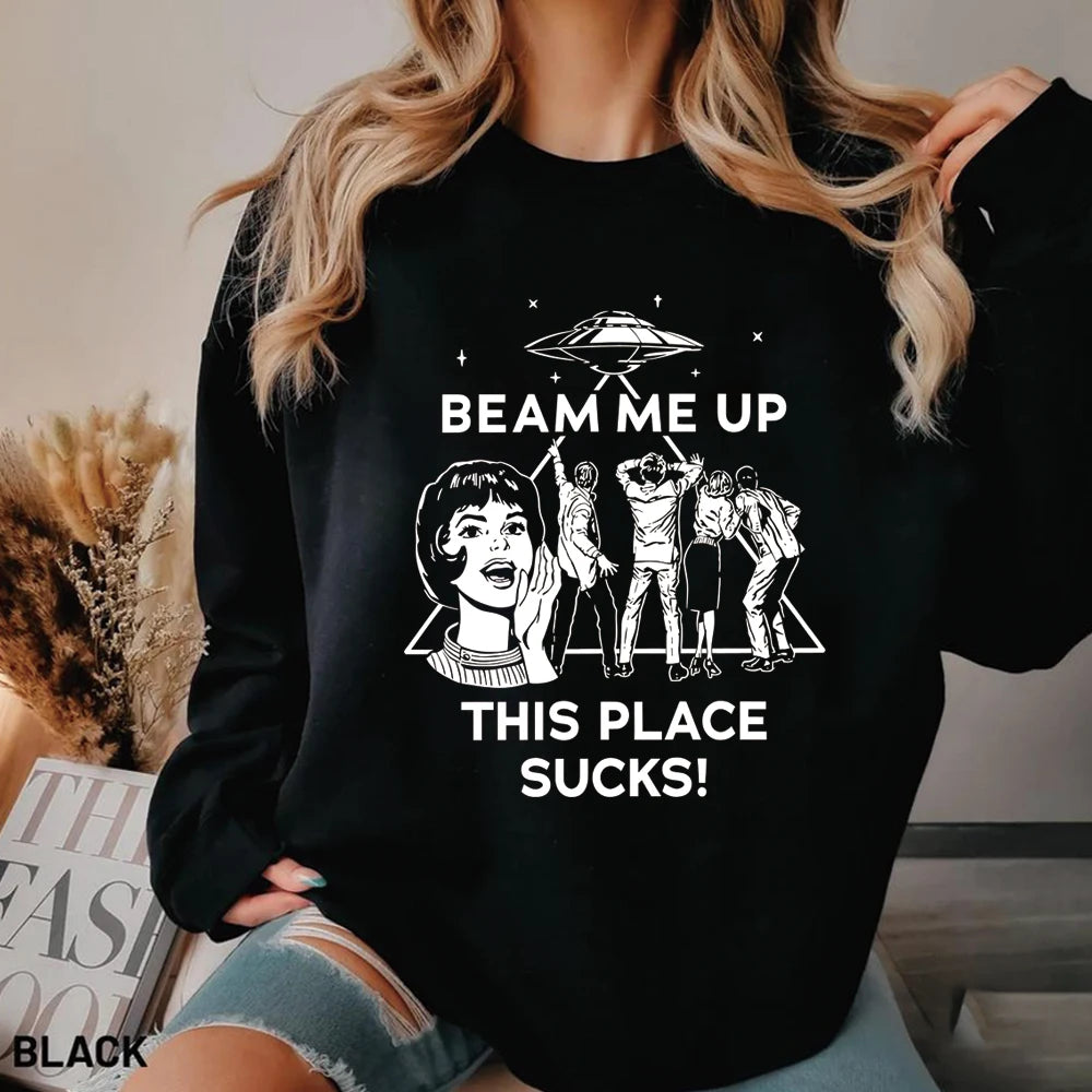 Biliannei Beam Me Up This Place Sucks Sweatshirt