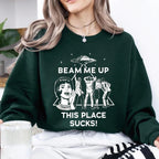 Biliannei Beam Me Up This Place Sucks Sweatshirt