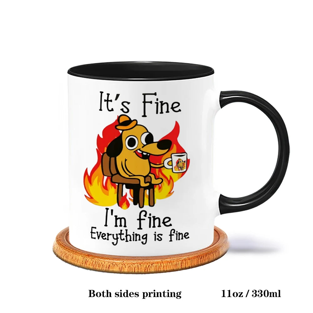 It Is Fine I Am Fine Coffee Mug Ceramic Tea Milk Beer Cup Mugs Inspiration Funny Gifts for Friends - ATSProducts